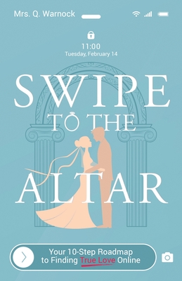 Swipe to The Altar: Your 10-Step Roadmap to Finding True Love Online