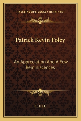Patrick Kevin Foley: An Appreciation And A Few Reminiscences