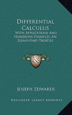 Differential Calculus: With Applications And Numerous Examples; An Elementary Treatise