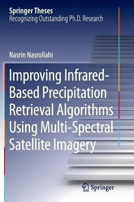 Improving Infrared-Based Precipitation Retrieval Algorithms Using Multi-Spectral Satellite Imagery