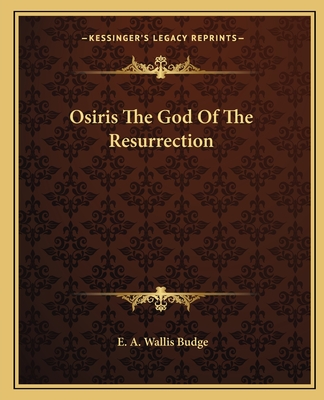 Osiris The God Of The Resurrection