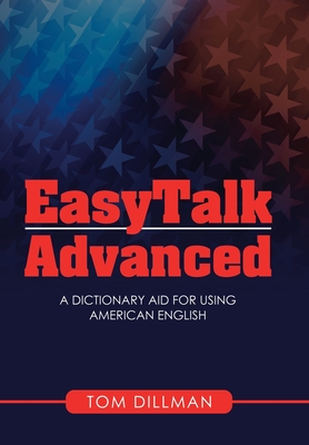 Easytalk - Advanced: A Dictionary Aid for Using American English