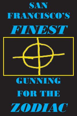 San Francisco's Finest: Gunning for the Zodiac