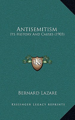 Antisemitism: Its History And Causes (1903)