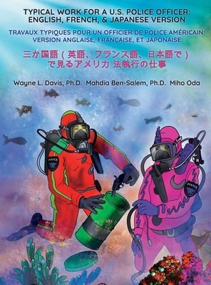 Typical Work for a U.S. Police Officer: ENGLISH, FRENCH, & JAPANESE VERSION Travaux typiques pour un officier de police américain: Version anglaise, f