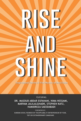 Rise and Shine: Inspirational Stories of Five Masters of Real Estate