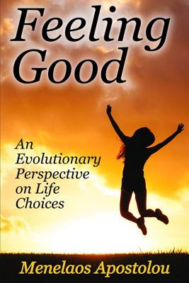 Feeling Good: An Evolutionary Perspective on Life Choices