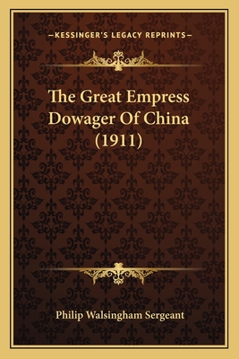 The Great Empress Dowager Of China (1911)
