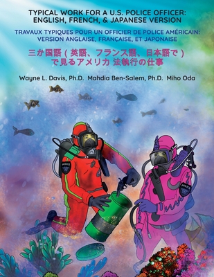 Typical Work for a U.S. Police Officer: ENGLISH, FRENCH, & JAPANESE VERSION Travaux typiques pour un officier de police américain: Version anglaise, f