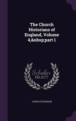 The Church Historians of England, Volume 4, part 1