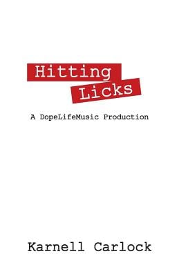 Hitting Licks: A DopeLifeMusic Production