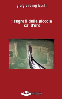 I Segreti Della Piccola Ca' d'Oro