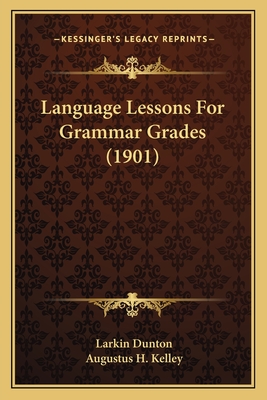 Language Lessons For Grammar Grades (1901)