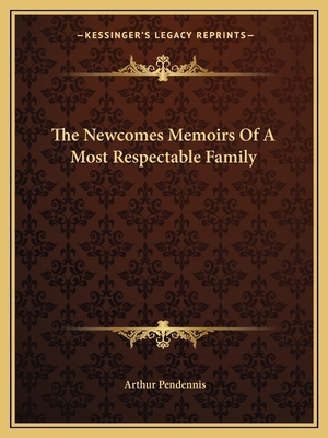 The Newcomes Memoirs Of A Most Respectable Family