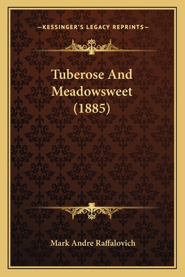 Tuberose And Meadowsweet (1885)