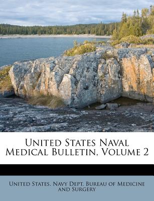 United States Naval Medical Bulletin, Volume 2