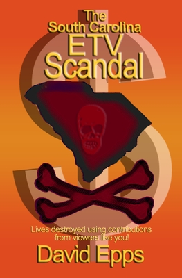 The South Carolina ETV Scandal: Lives destroyed using contributions from viewers like you.