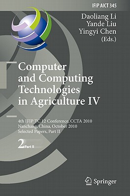 Computer and Computing Technologies in Agriculture IV: 4th Ifip Tc 12 Conference, Ccta 2010, Nanchang, China, October 22-25, 2010, Part II, Selected P