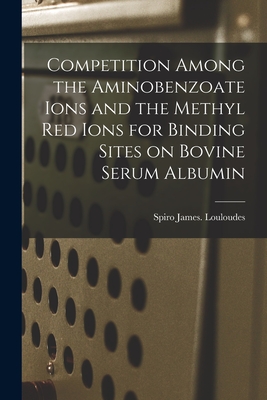 Competition Among the Aminobenzoate Ions and the Methyl Red Ions for Binding Sites on Bovine Serum Albumin