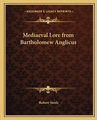 Mediaeval Lore from Bartholomew Anglicus