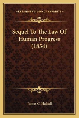 Sequel To The Law Of Human Progress (1854)