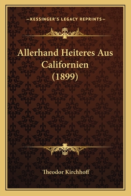 Allerhand Heiteres Aus Californien (1899)