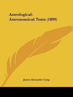 Astrological-Astronomical Texts (1899)