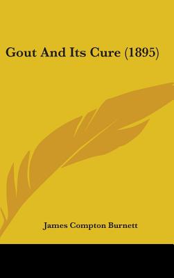 Gout And Its Cure (1895)