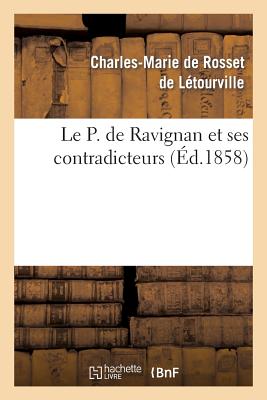 Le P. de Ravignan et ses contradicteurs, ou Examen impartial de l'histoire du règne: de Charles III d'Espagne de M. Ferrer del Rio