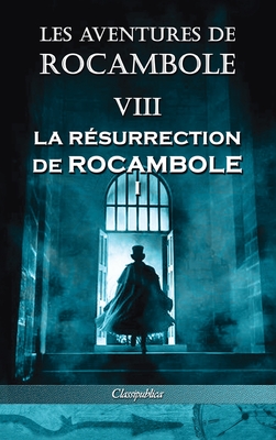 Les aventures de Rocambole VIII: La Résurrection de Rocambole I