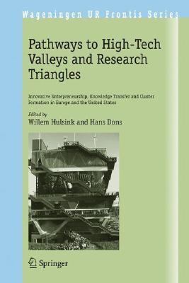 Pathways to High-Tech Valleys and Research Triangles: Innovative Entrepreneurship, Knowledge Transfer and Cluster Formation in Europe and the United S