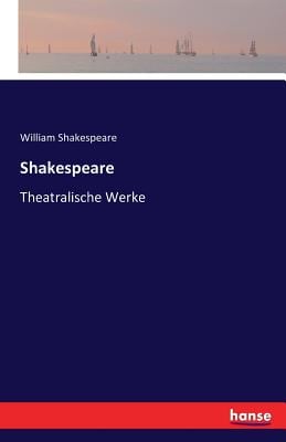 Shakespeare: Theatralische Werke