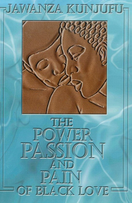 The Power, Passion & Pain of Black Love