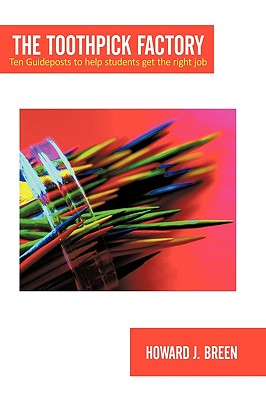 The Toothpick Factory: Ten Guideposts to Help Students Get the Right Job