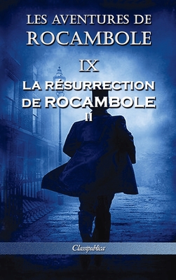 Les aventures de Rocambole IX: La Résurrection de Rocambole II