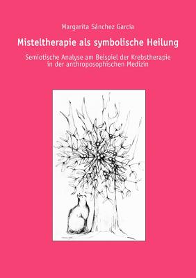 Misteltherapie als symbolische Heilung