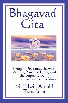 Bhagavad-Gita: The Song Celestial: A Classic English Rendering of the Hindu Sacred Text