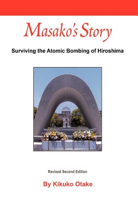 Masako's Story: Surviving the Atomic Bombing of Hiroshima
