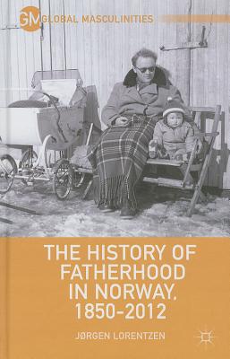 The History of Fatherhood in Norway, 1850-2012