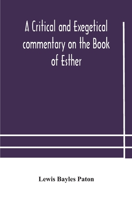 A Critical And Exegetical Commentary On The Book Of Esther