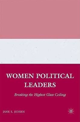 Women Political Leaders: Breaking the Highest Glass Ceiling