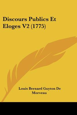 Discours Publics Et Eloges V2 (1775)