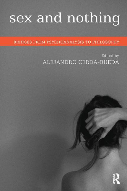 Sex and Nothing: Bridges from Psychoanalysis to Philosophy