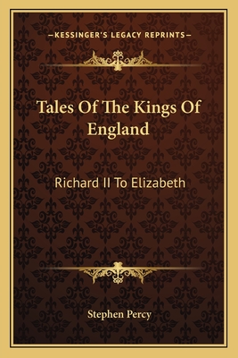 Tales Of The Kings Of England: Richard II To Elizabeth