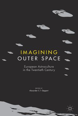 Imagining Outer Space: European Astroculture in the Twentieth Century