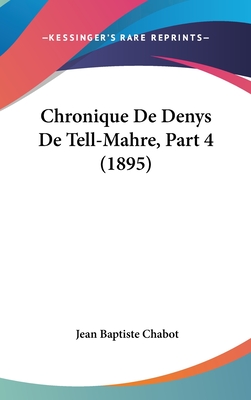 Chronique De Denys De Tell-Mahre, Part 4 (1895)