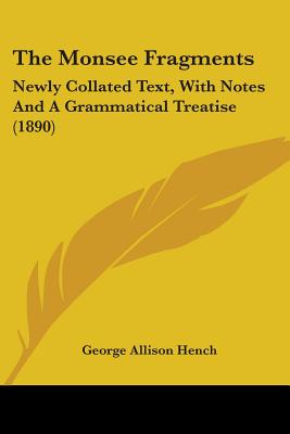 The Monsee Fragments: Newly Collated Text, With Notes And A Grammatical Treatise (1890)