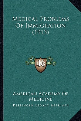 Medical Problems Of Immigration (1913)