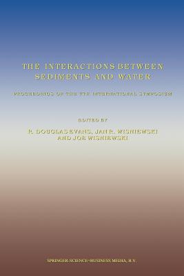 The Interactions Between Sediments and Water: Proceedings of the 7th International Symposium, Baveno, Italy 22-25 September 1996