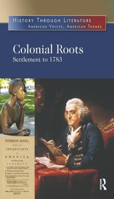 Colonial Roots: Settlement to 1783